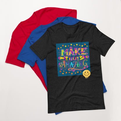 Make Today Amazing T-Shirt