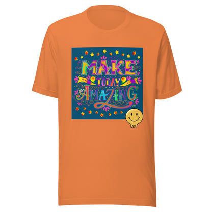 Make Today Amazing T-Shirt