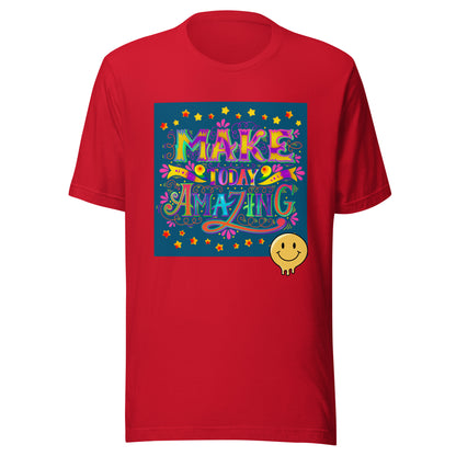 Make Today Amazing T-Shirt