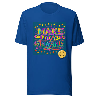 Make Today Amazing T-Shirt